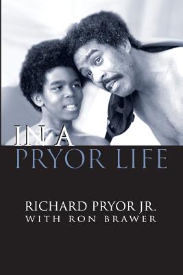 In a Pryor Life By Jr. Pryor, Richard, Ron Brawer (With) Cover Image