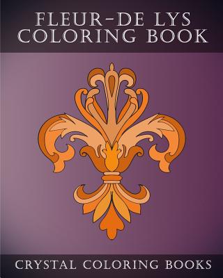 Fleur-De-Lys Coloring Book: 30 Simple Fleur-De Lys line drawing Coloring Pages Cover Image