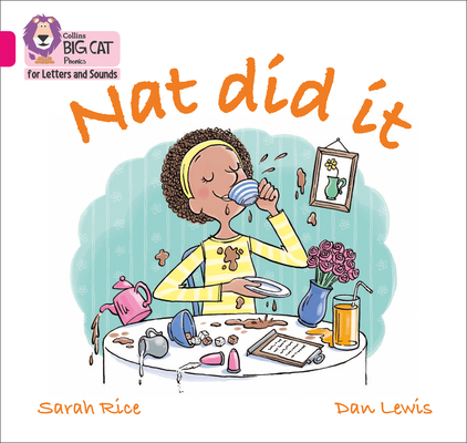 Collins Big Cat Phonics for Letters and Sounds – Nat Did It: Band 1A/Pink A By Sarah Rice, Collins Big Cat (Prepared for publication by) Cover Image