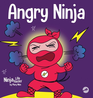 Angry Ninja: A Children's Book About Fighting and Managing Anger Cover Image