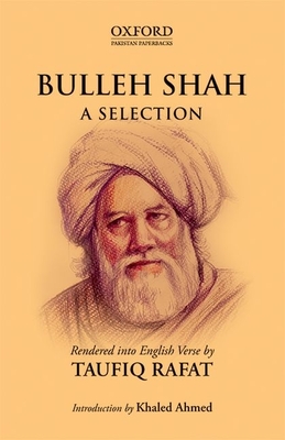 Bulleh Shah: A Selection By Taufiq Rafat (Translator) Cover Image