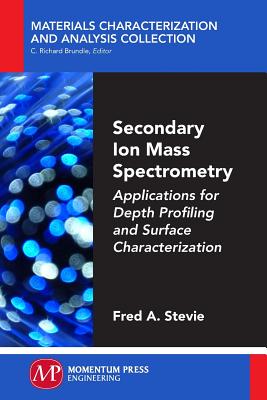 Secondary Ion Mass Spectrometry: Applications for Depth Profiling and Surface Characterization Cover Image
