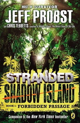 Shadow Island: Forbidden Passage (Stranded #4) By Jeff Probst, Christopher Tebbetts Cover Image