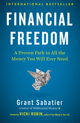 Financial Freedom: A Proven Path to All the Money You Will Ever Need Cover Image