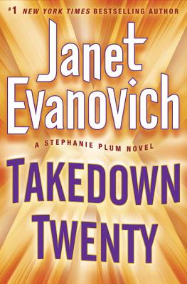 Takedown Twenty: A Stephanie Plum Novel By Janet Evanovich Cover Image