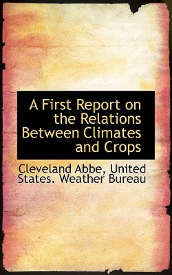 A First Report on the Relations Between Climates and Crops cover