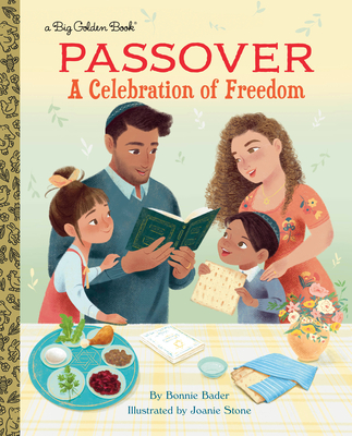 Passover: A Celebration of Freedom (Big Golden Book) By Bonnie Bader, Joanie Stone (Illustrator) Cover Image