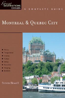 Explorer's Guide Montreal & Quebec City: A Great Destination (Explorer's Great Destinations) By Steven Howell Cover Image