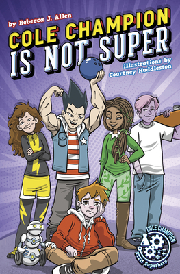 Cole Champion Is Not Super: Book 1 Cover Image
