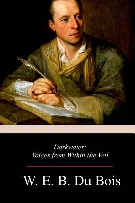 Darkwater: Voices from Within the Veil By W. E. B. Du Bois Cover Image