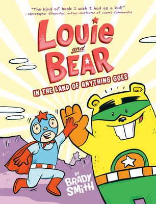 Louie and Bear in the Land of Anything Goes: A Graphic Novel