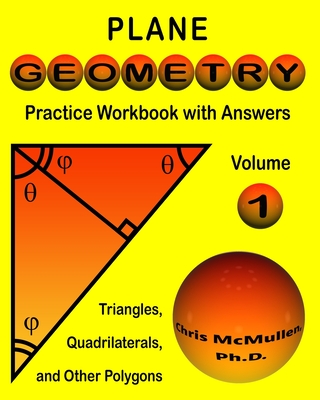 Plane Geometry Practice Workbook with Answers By Chris McMullen Cover Image