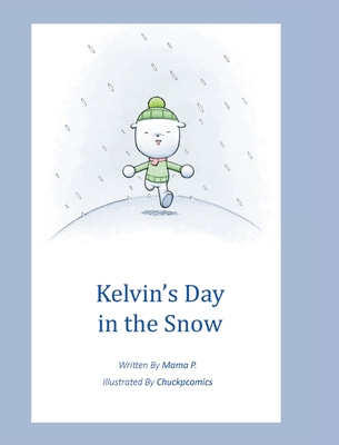 Kelvin's Day in the Snow By Mama P Cover Image