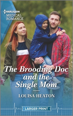 The Brooding Doc and the Single Mom By Louisa Heaton Cover Image