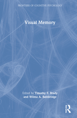 Visual Memory (Frontiers of Cognitive Psychology) | mitpressbookstore