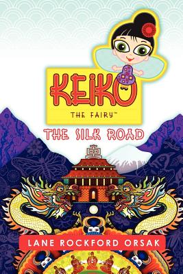 Cover for Keiko the Fairy, The Silk Road