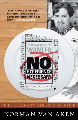 No Experience Necessary: The Culinary Odyssey of Chef Norman Van Aken By Norman Van Aken Cover Image