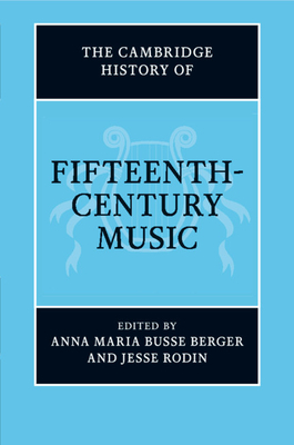 The Cambridge History of Fifteenth-Century Music (Cambridge