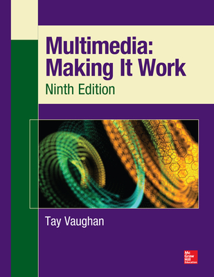 Multimedia: Making It Work, Ninth Edition By Tay Vaughan Cover Image