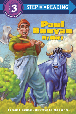 Paul Bunyan: My Story (Step into Reading) By David L. Harrison, John Kanzler (Illustrator) Cover Image