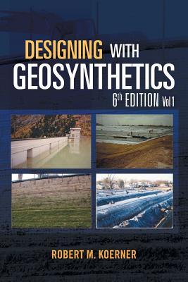 Designing with Geosynthetics - 6th Edition Vol. 1 Cover Image