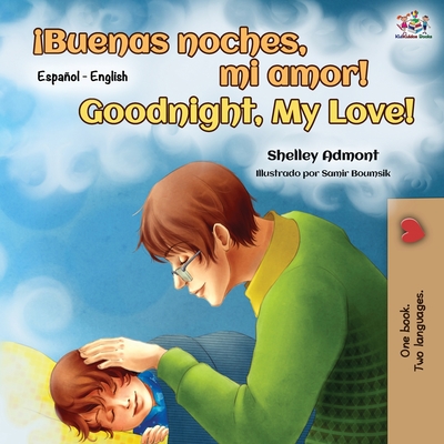  ¡Buenas noches, mi amor!  ¡Buenas noches, mi amor!  Libro bilingüe español inglés (Colección bilingüe español inglés) (tapa blanda)