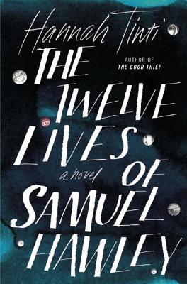 The Twelve Lives of Samuel Hawley: A Novel