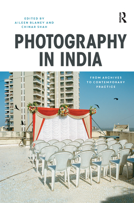 Photography in India: From Archives to Contemporary Practice