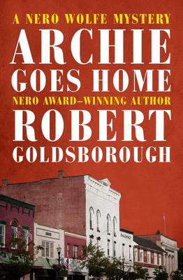 Archie Goes Home (Nero Wolfe Mysteries #15) By Robert Goldsborough Cover Image