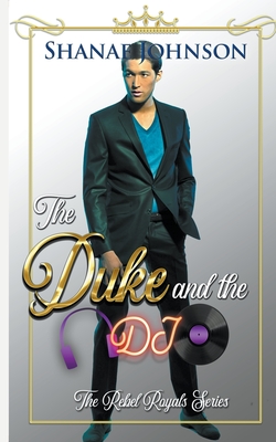 The Duke and the DJ: a Sweet Royal Romance (The Rebel Royals #3)