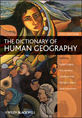 The Dictionary of Human Geography By Derek Gregory (Editor), Ron Johnston (Editor), Geraldine Pratt (Editor) Cover Image