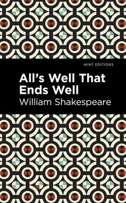 All's Well That Ends Well By William Shakespeare, Mint Editions (Contribution by) Cover Image