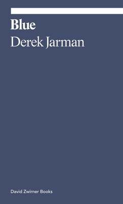 Blue (ekphrasis) By Derek Jarman, Michael Charlesworth (Introduction by) Cover Image