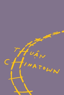 Chinatown By Thuan, Nguyen An Lý (Translated by) Cover Image