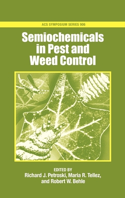 Semiochemicals in Pest and Weed Control (ACS Symposium #906) Cover Image
