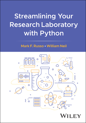 Streamlining Your Research Laboratory with Python By Mark F. Russo, William Neil Cover Image
