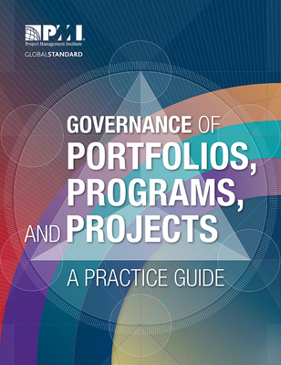 Governance of Portfolios, Programs, and Projects: A Practice Guide Cover Image