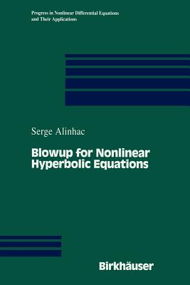 Blowup for Nonlinear Hyperbolic Equations (Progress in Nonlinear Differential Equations and Their Appli #17) Cover Image