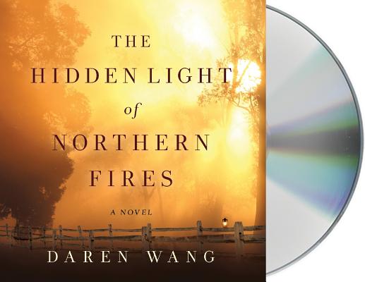 The Hidden Light of Northern Fires: A Novel