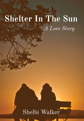 Shelter In The Sun: A Love Story Cover Image