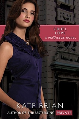 Cruel Love (Privilege) By Kate Brian Cover Image