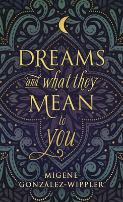 Dreams and What They Mean to You (Llewellyn's New Age) Cover Image