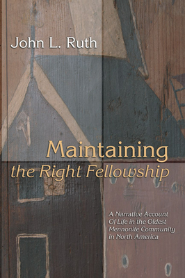 Maintaining the Right Fellowship By John L. Ruth Cover Image
