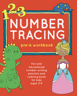 Number Tracing Pre-K Workbook: Fun and Educational Number Writing Practice and Coloring Book for Kids Ages 3-5 (Books for Kids Ages 3-5) Cover Image