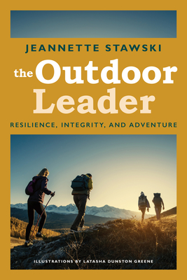 The Outdoor Leader: Resilience, Integrity, and Adventure Cover Image