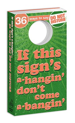 If this sign's a-hangin' don't come a-bangin' Cover