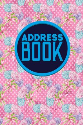 Address Book: Address Book For Men, Phone And Address Book, Contact Book, Address And Birthday Book, Hydrangea Flower Cover Cover Image