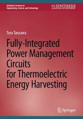 Fully-Integrated Power Management Circuits for Thermoelectric Energy Harvesting Cover Image