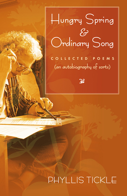 Hungry Spring and Ordinary Song: Collected Poems (an autobiography of sorts) (Paraclete Poetry)