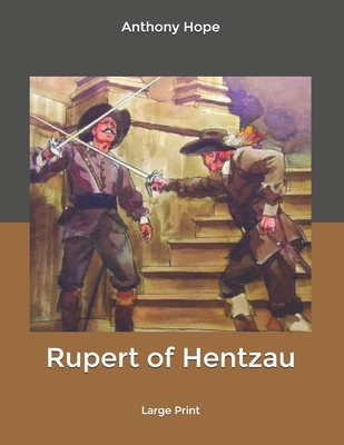 Rupert of Hentzau: Large Print